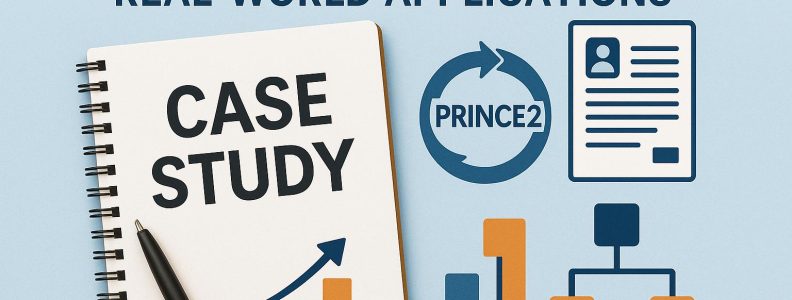 PRINCE2 Case Studies: Real-World Applications