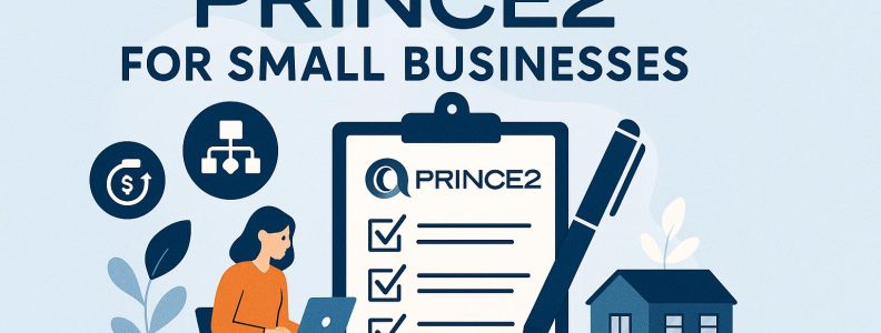 The Benefits of PRINCE2 for Small Businesses